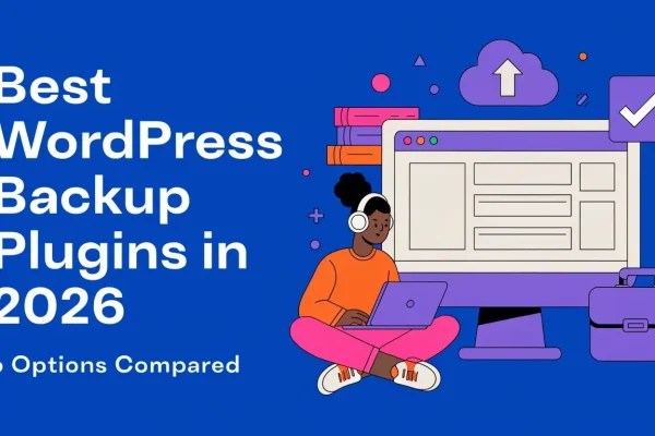 2026 comparison of best WordPress backup plugins for automated cloud backups and site restores using UpdraftPlus and BlogVault